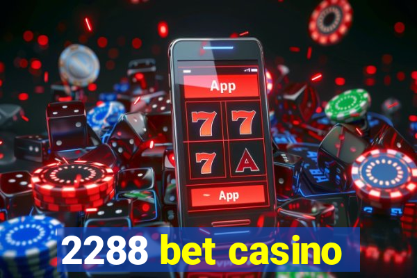 2288 bet casino